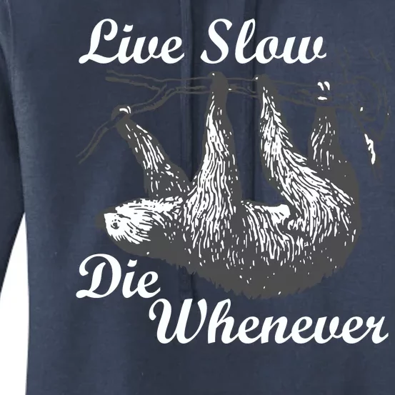 Live Slow Die Whenever Sloth Women's Pullover Hoodie