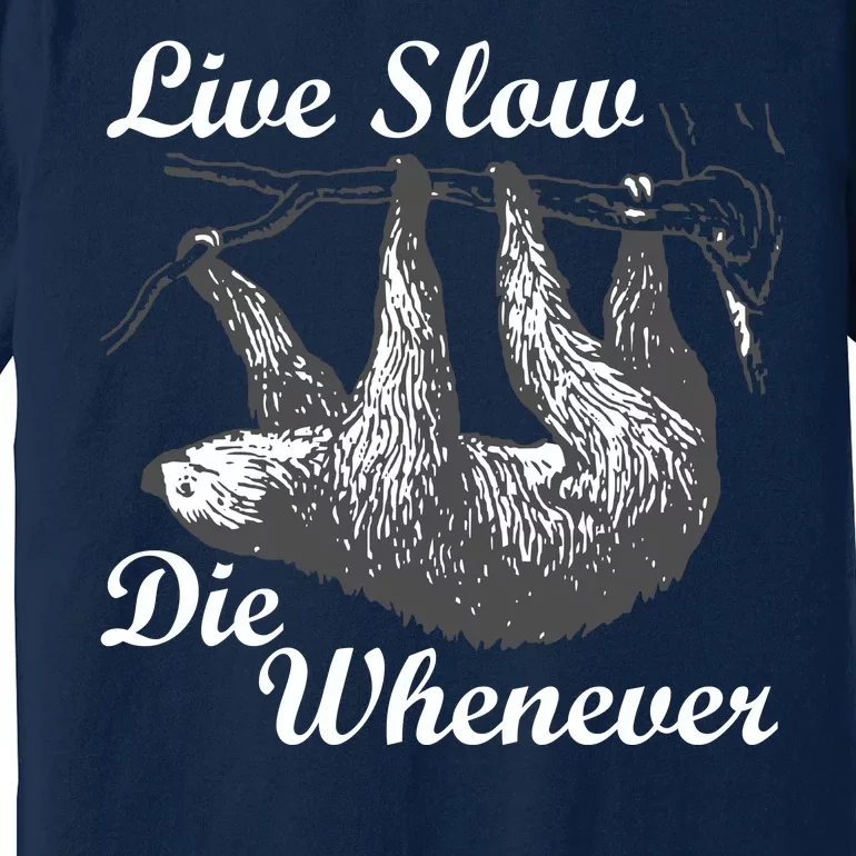 Live Slow Die Whenever Sloth Premium T-Shirt