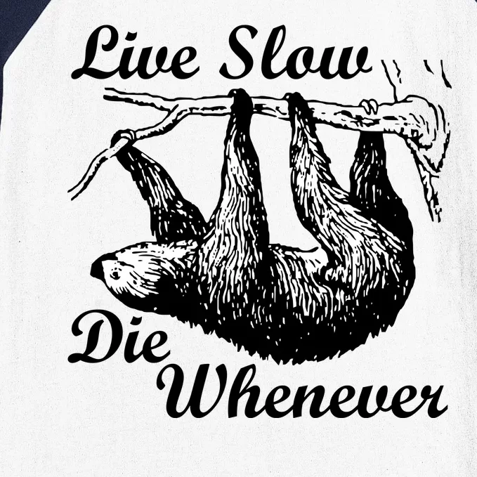 Live Slow Die Whenever Sloth Baseball Sleeve Shirt