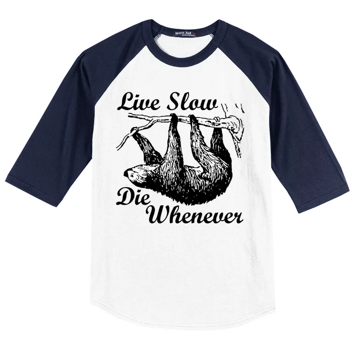 Live Slow Die Whenever Sloth Baseball Sleeve Shirt