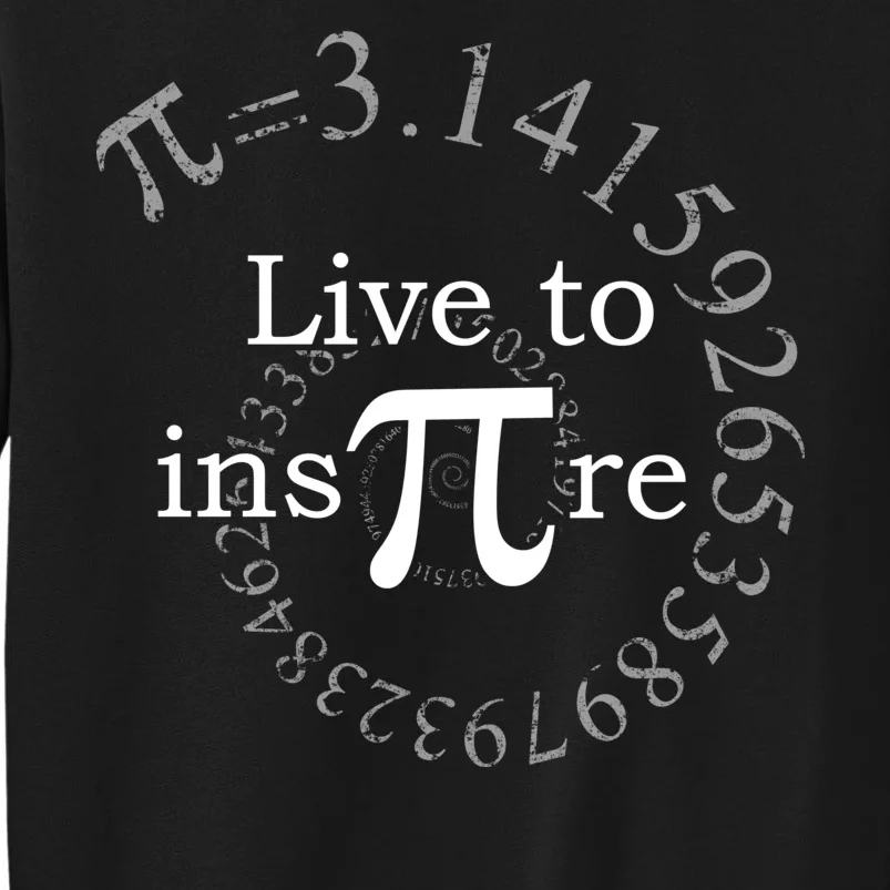 Live To InsPIre Pi Day Tall Sweatshirt