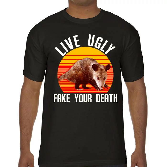 Live Ugly Fake Your Death Comfort Colors T-Shirt