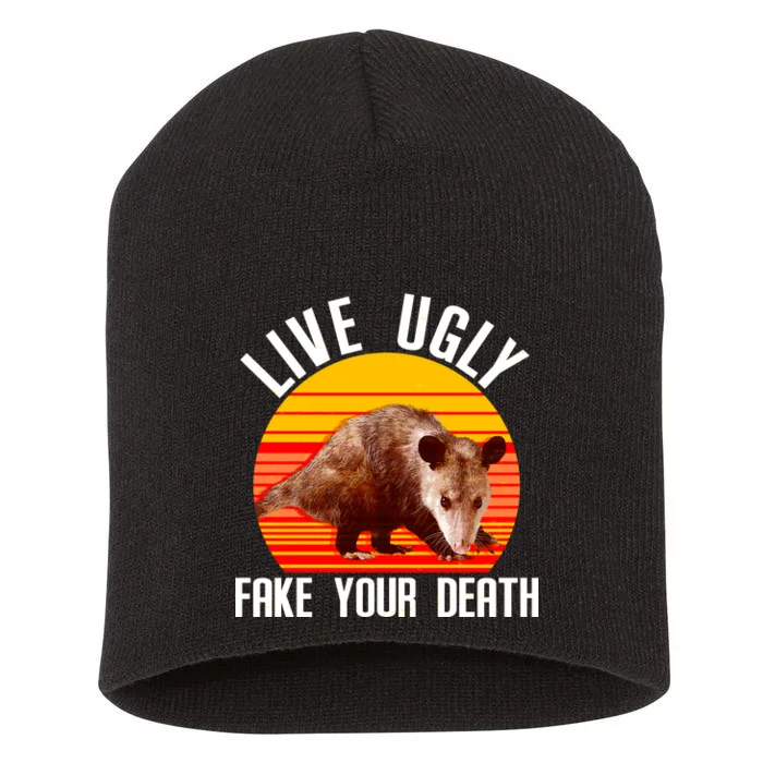 Live Ugly Fake Your Death Short Acrylic Beanie