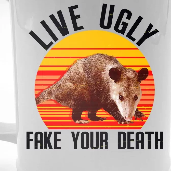 Live Ugly Fake Your Death Front & Back Beer Stein