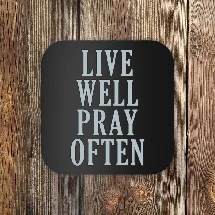 Live Well Pray Often Coaster