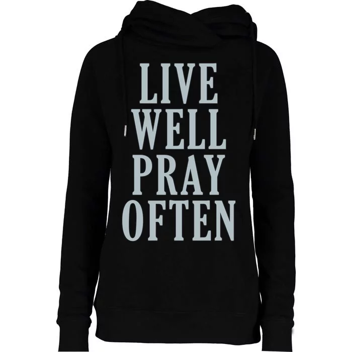 Live Well Pray Often Womens Funnel Neck Pullover Hood