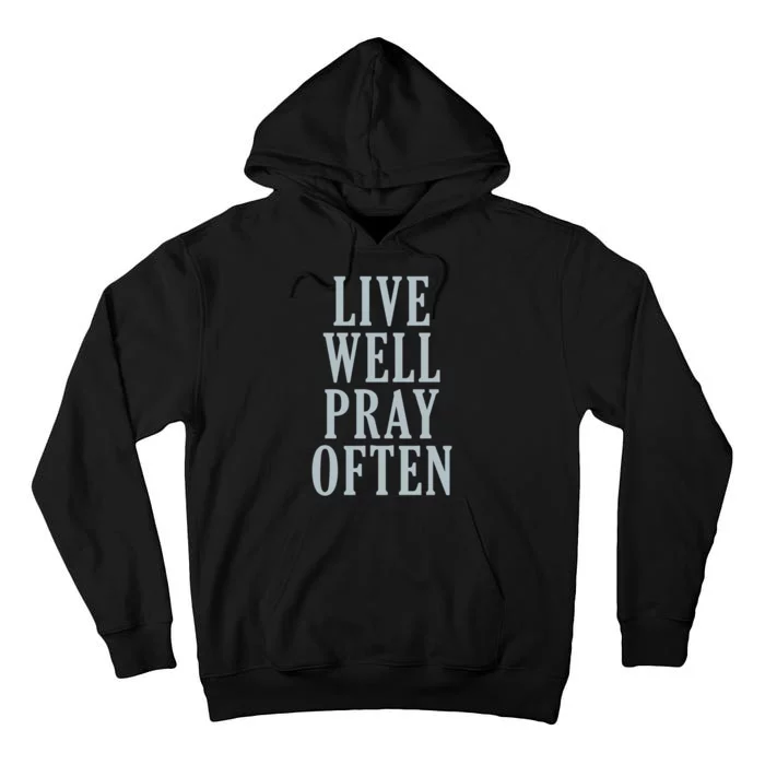 Live Well Pray Often Tall Hoodie