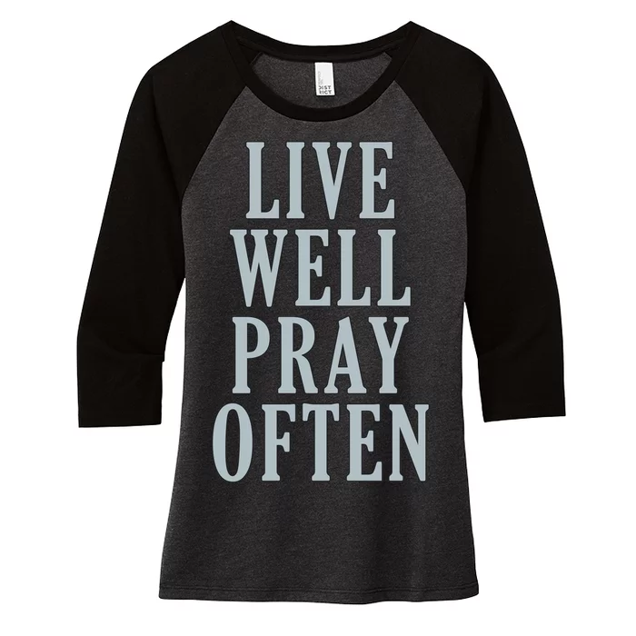 Live Well Pray Often Women's Tri-Blend 3/4-Sleeve Raglan Shirt