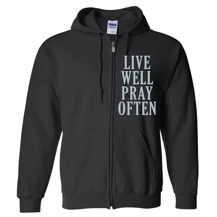 Live Well Pray Often Full Zip Hoodie