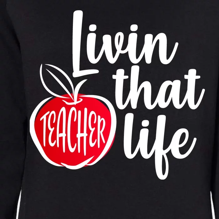 Livin That Teacher Life Womens California Wash Sweatshirt