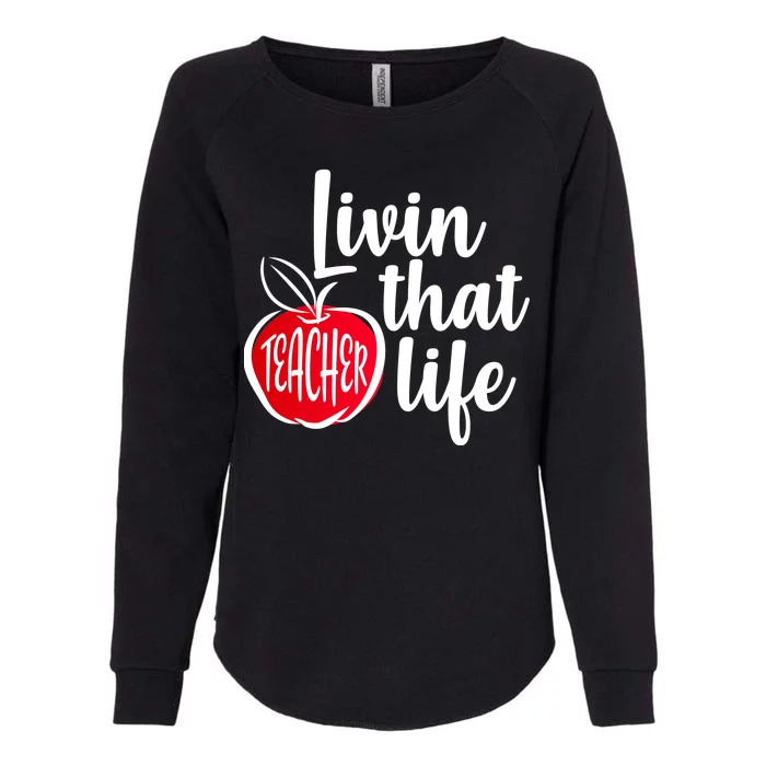 Livin That Teacher Life Womens California Wash Sweatshirt