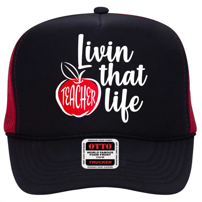 Livin That Teacher Life High Crown Mesh Trucker Hat