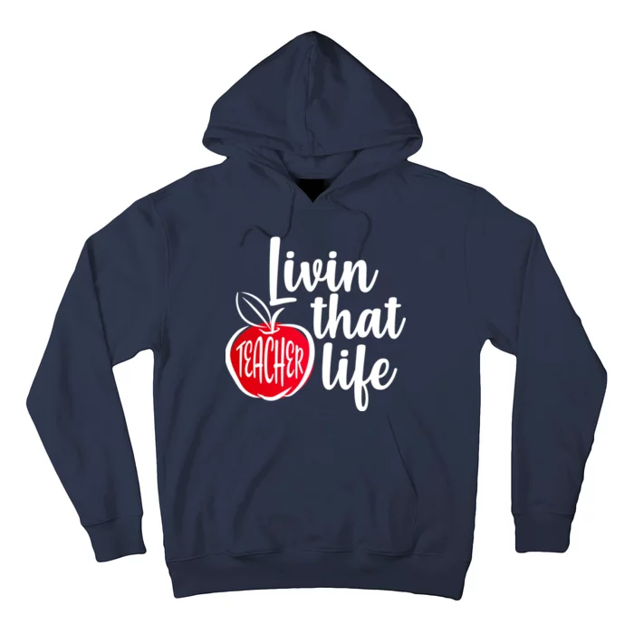 Livin That Teacher Life Hoodie