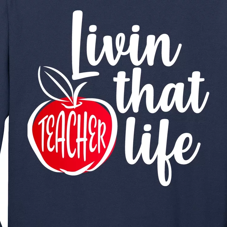 Livin That Teacher Life Long Sleeve Shirt