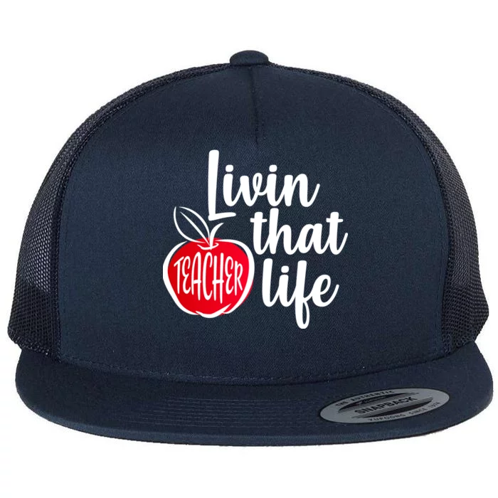 Livin That Teacher Life Flat Bill Trucker Hat