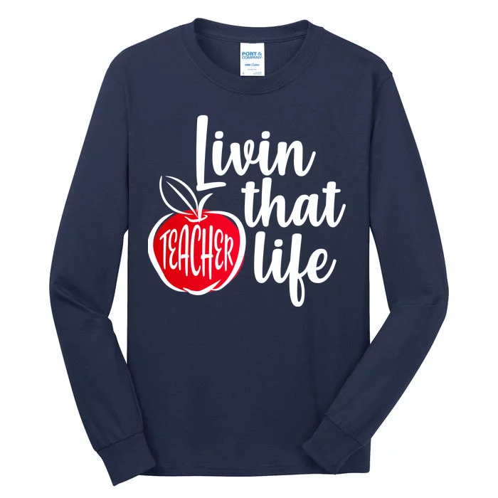 Livin That Teacher Life Tall Long Sleeve T-Shirt