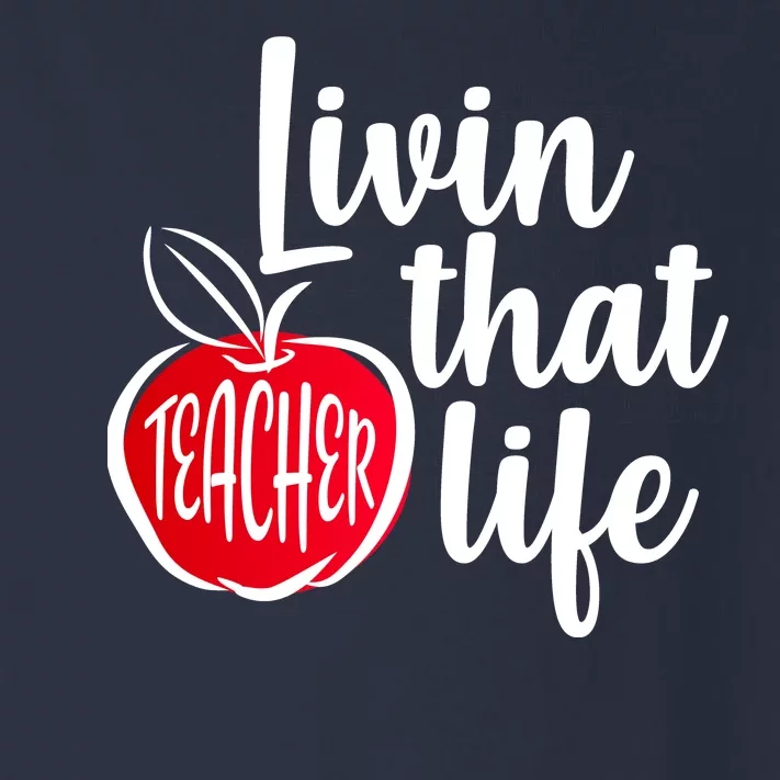 Livin That Teacher Life Toddler Long Sleeve Shirt