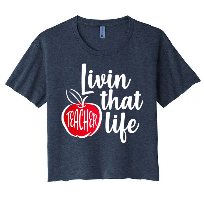 Livin That Teacher Life Women's Crop Top Tee