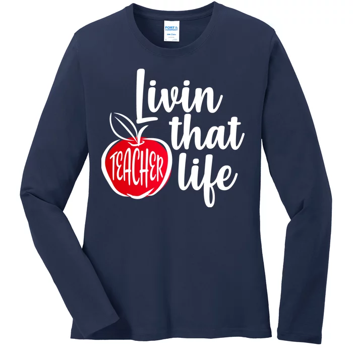 Livin That Teacher Life Ladies Long Sleeve Shirt