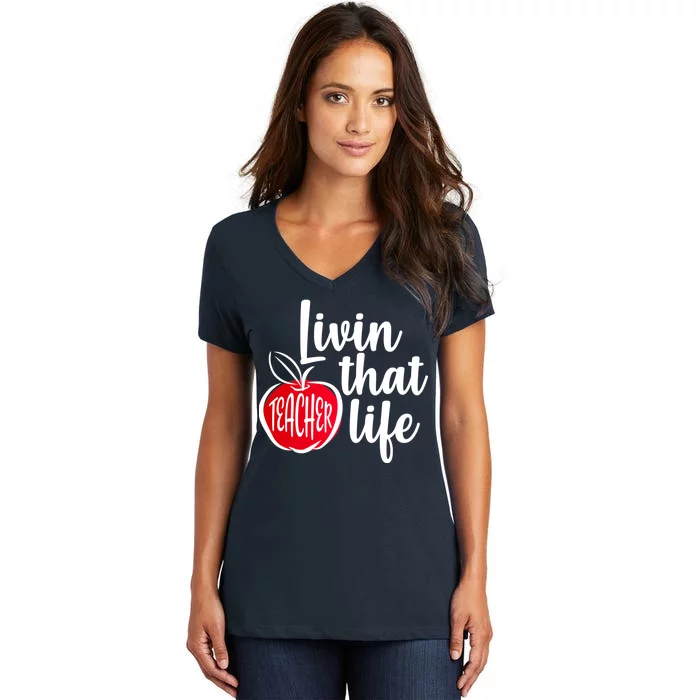 Livin That Teacher Life Women's V-Neck T-Shirt