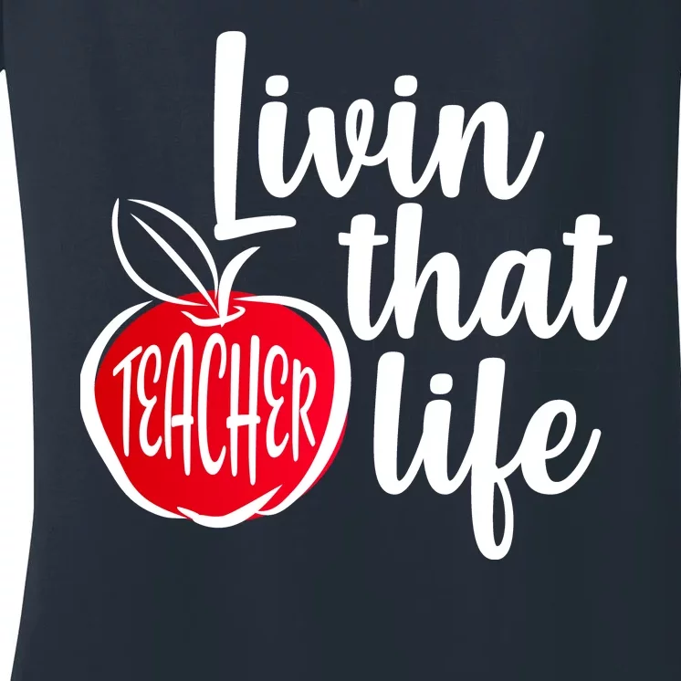 Livin That Teacher Life Women's V-Neck T-Shirt