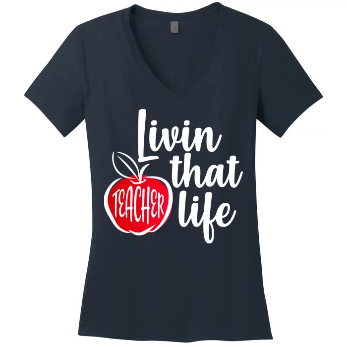 Livin That Teacher Life Women's V-Neck T-Shirt