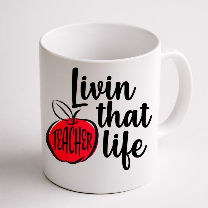 Livin That Teacher Life Front & Back Coffee Mug