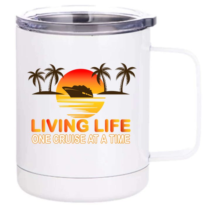 Living Life One Cruse At A Time Front & Back 12oz Stainless Steel Tumbler Cup