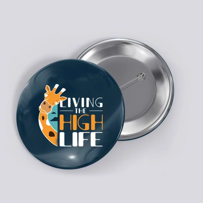 Living The High Life Button