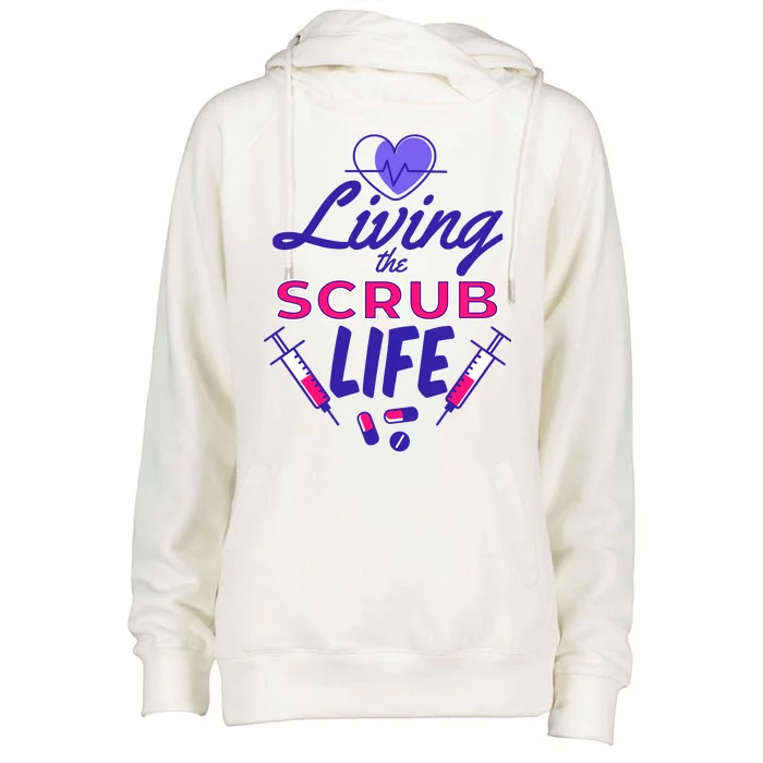 Living The Scrub Life Nurse Womens Funnel Neck Pullover Hood