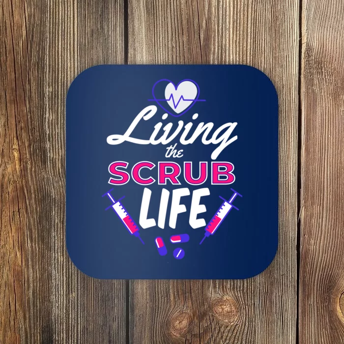 Living The Scrub Life Nurse Coaster