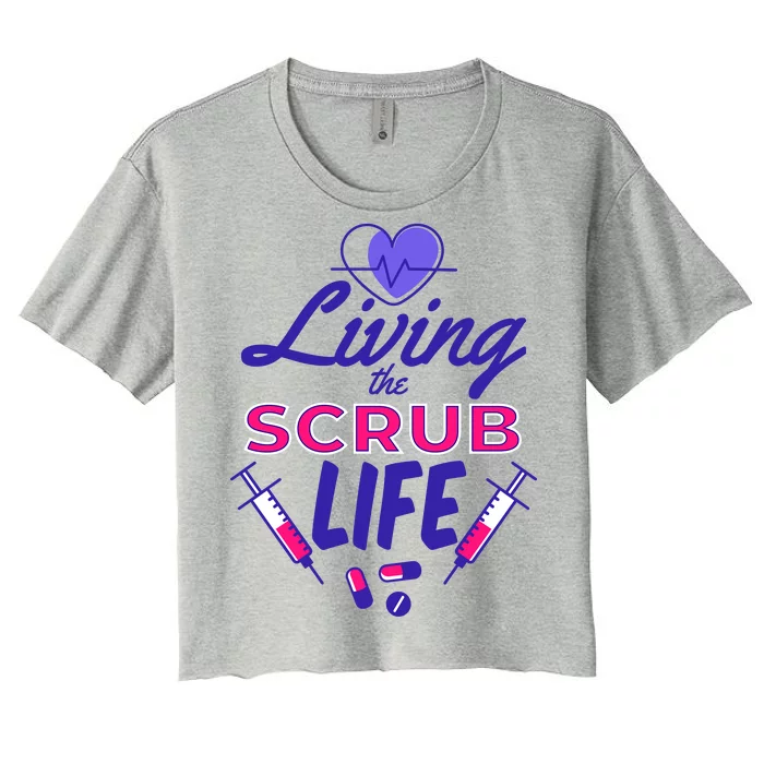 Living The Scrub Life Nurse Women's Crop Top Tee