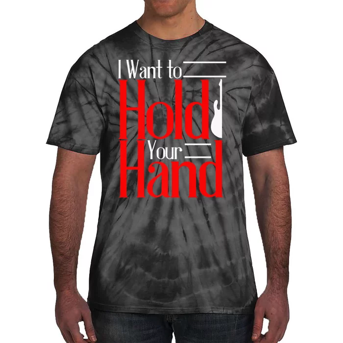 LyricLyfe I WANT TO HOLD YOUR HAND Tie-Dye T-Shirt