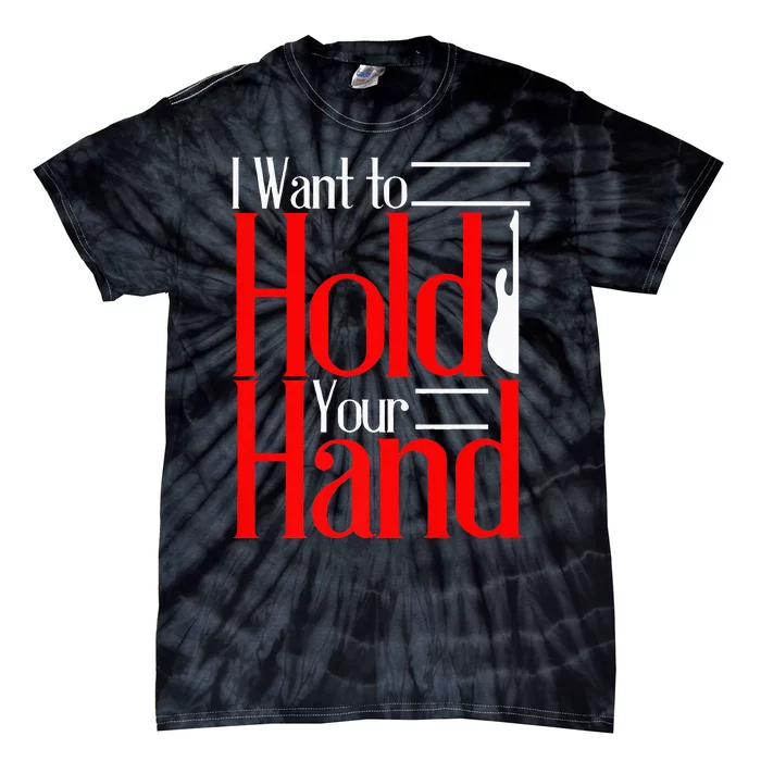 LyricLyfe I WANT TO HOLD YOUR HAND Tie-Dye T-Shirt