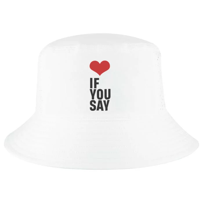 Love If You Say Cool Comfort Performance Bucket Hat