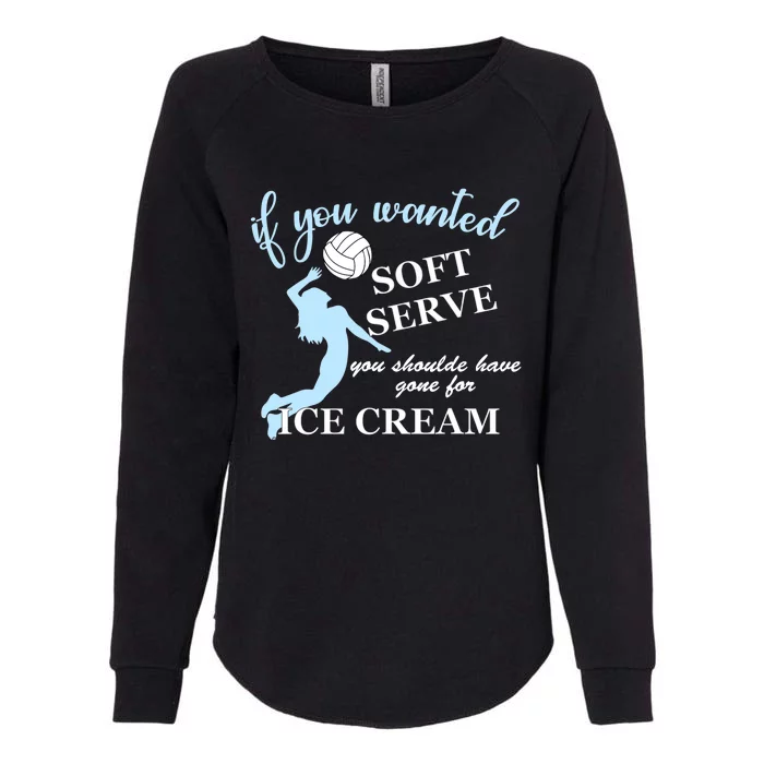 LIBERO If you wanted soft serve ice cream volleyball Womens California Wash Sweatshirt