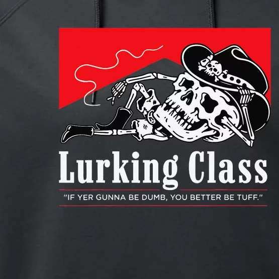 Lurking-Class If Yer Gunna Be Dumb, You Better Be Tuff” Performance Fleece Hoodie