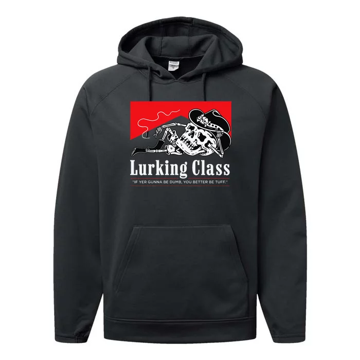 Lurking-Class If Yer Gunna Be Dumb, You Better Be Tuff” Performance Fleece Hoodie