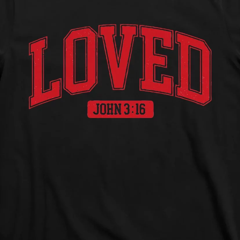 Loved John 3 16 T-Shirt