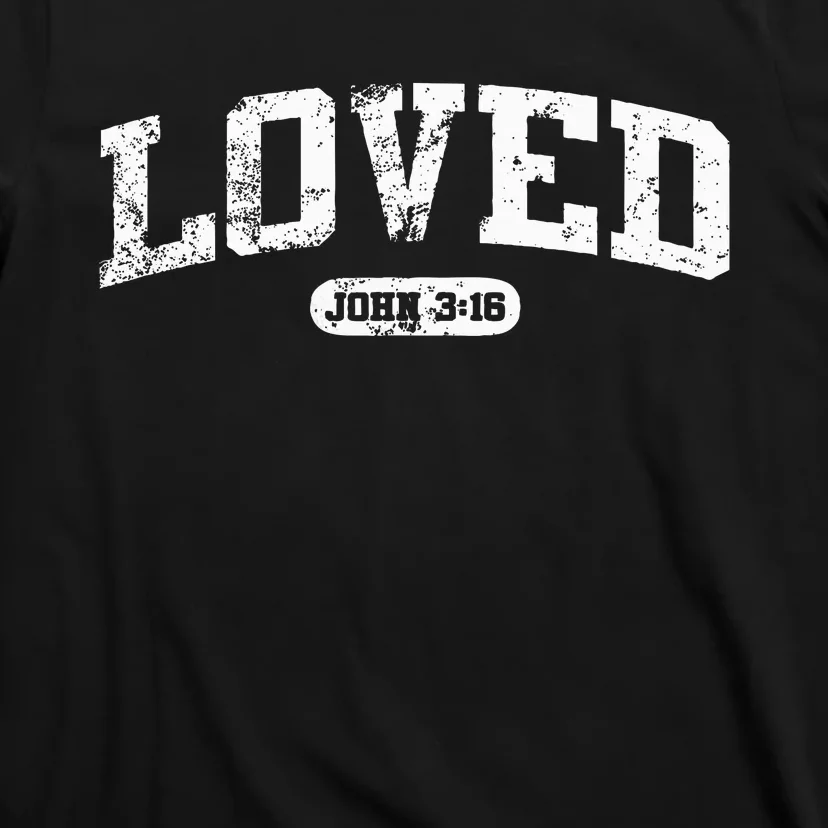 Loved John 316 Jesus Christian Faith T-Shirt