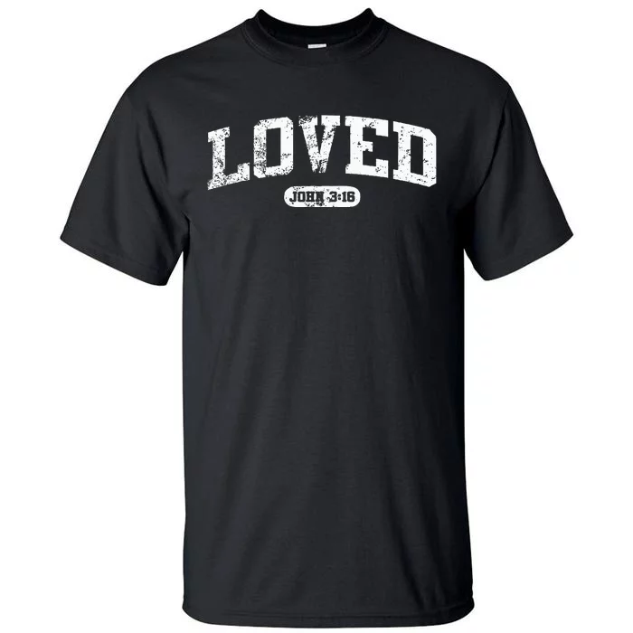 Loved John 316 Jesus Christian Faith Tall T-Shirt