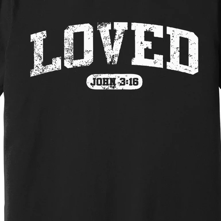 Loved John 316 Jesus Christian Faith Premium T-Shirt