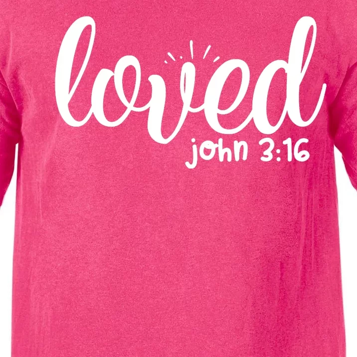 Loved John 3:16 Quote Comfort Colors T-Shirt