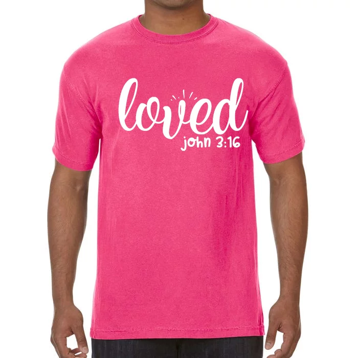 Loved John 3:16 Quote Comfort Colors T-Shirt