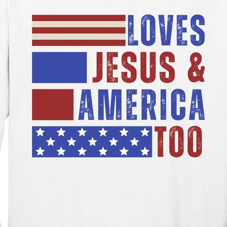 Love Jesus And America Too Tall Long Sleeve T-Shirt