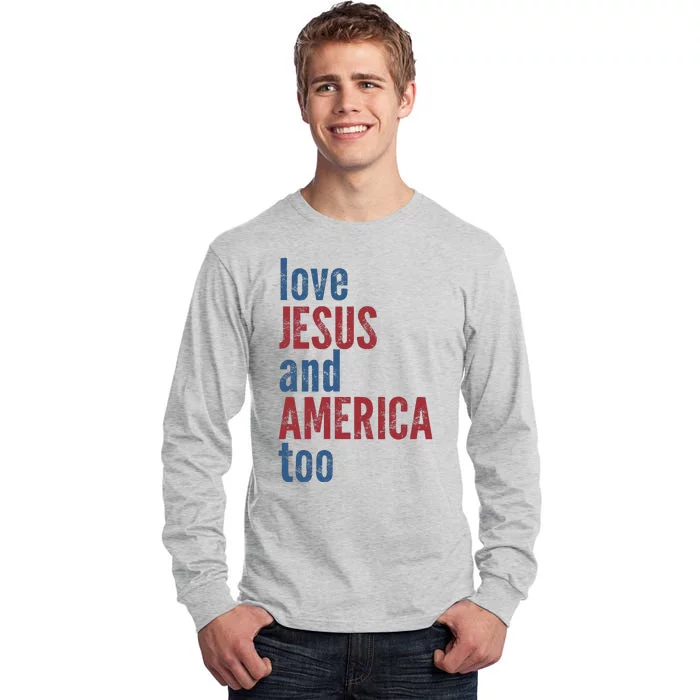 Loves Jesus And America Too Tall Long Sleeve T-Shirt