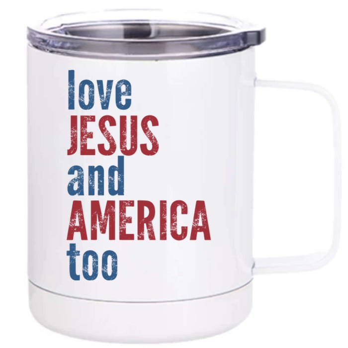 Loves Jesus And America Too Front & Back 12oz Stainless Steel Tumbler Cup