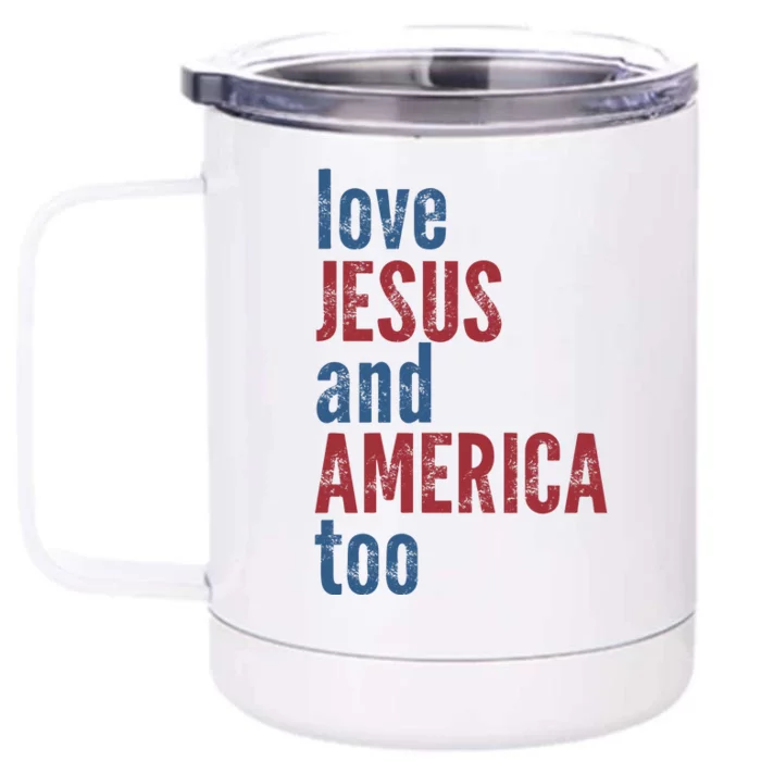 Loves Jesus And America Too Front & Back 12oz Stainless Steel Tumbler Cup