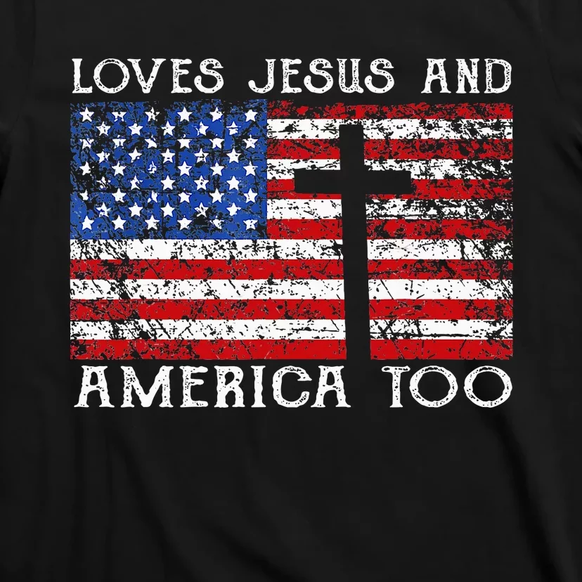 Loves Jesus And America Too Usa Patriotic T-Shirt