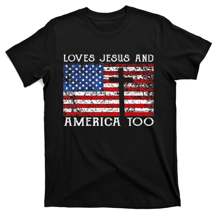 Loves Jesus And America Too Usa Patriotic T-Shirt